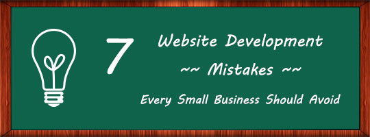 7 Website Development Mistakes Every Small Business Should Avoid