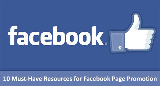10 Must-Have Resources for Facebook Page Promotion