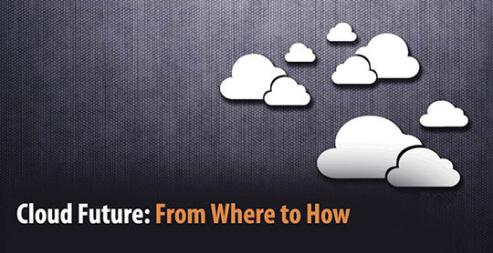 Cloud Future: From Where to How