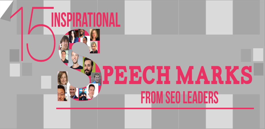 15 Inspirational Speech Marks from SEO Leaders