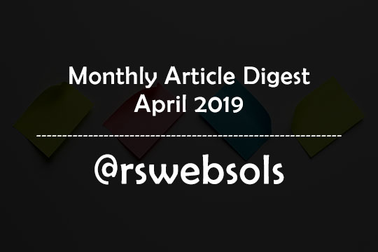 Monthly Article Digest - April 2019 - RS Web Solutions
