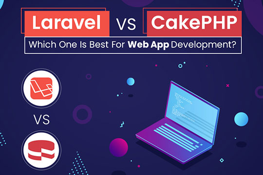 Laravel vs CakePHP – Which One is Best for Web App Development?